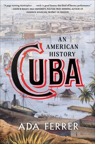 Book cover image of Ada Ferrer new book An American History Cuba